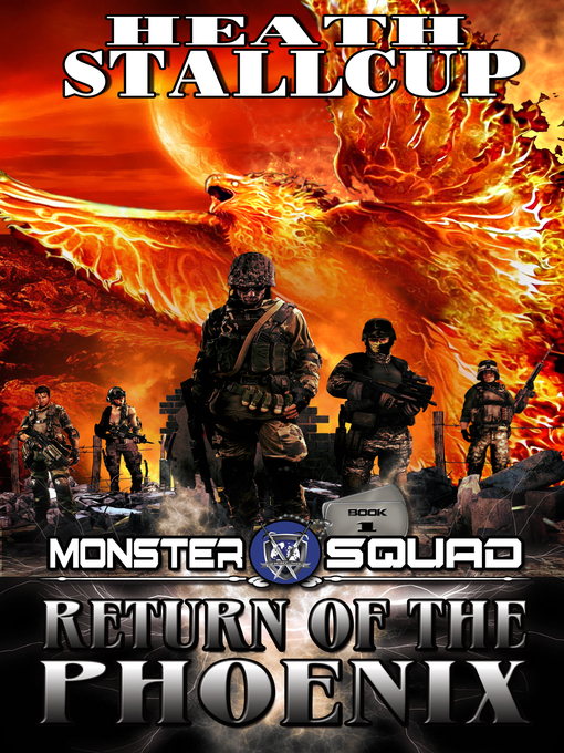 Title details for Return of the Phoenix; a Monster Squad Novel by Heath Stallcup - Available